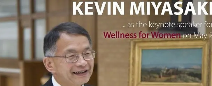 Kevin Miyasaki, keynote speaker for the Wellness for Women conference